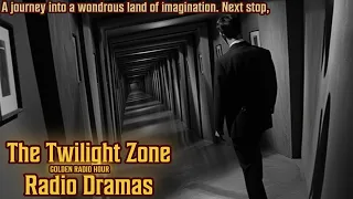The Twilight Zone Radio 4.5 Hour Compilation / Golden Radio Hour