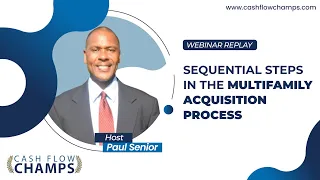 Webinar Replay- Sequential Steps in the Multifamily Acquisition Process