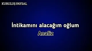 intikamını alacağım oğlum | Analiz