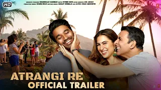 Atrangi Re Movie | Official Trailer | Akshay Kumar, Sara Ali Khan, Dhanush | Anand | Akshay All Movi