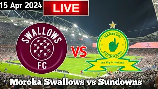 Moroka Swallows Vs Mamelodi Sundowns Live Match Today