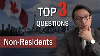 Top 3 Canadian Non-Resident Questions When Investing in Toronto Real Estate