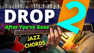 Drop 2 JAZZ Guitar CHORDS - After You've Gone