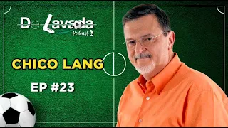 CHICO LANG  - De Lavada Podcast #23