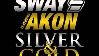 Sway - Silver & Gold (Feat. Akon)