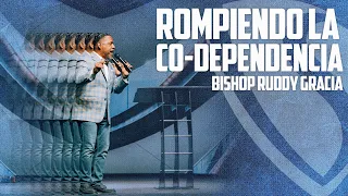 Rompiendo la Co Dependencia | Bishop Ruddy Gracia