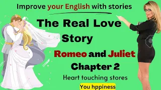 The Love Story of Romeo and Juliet  - Learning English  -  Level 1 - Listen and practice-chapter #02