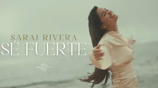 Sarai Rivera | Sé Fuerte (Video Oficial)
