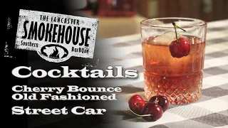 How To Make Delicious Cherry Bounce Old Fashioned & Street Car | Cocktail | Lancaster Smokehouse