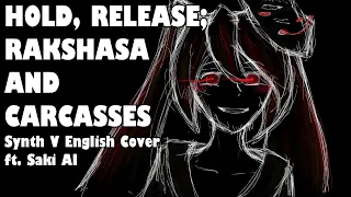 《Saki AI》Hold, Release; Rakshasa and Carcasses《Synth V English Cover》