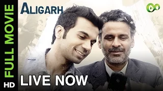 Aligarh | Full Movie LIVE on Eros Now | Manoj Bajpayee, Rajkummar Rao