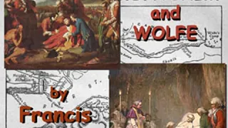 Montcalm and Wolfe by Francis PARKMAN, JR. read by Various Part 1/5 | Full Audio Book