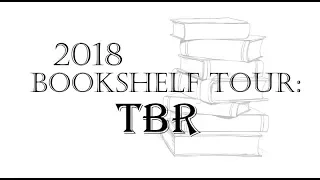 TBR: 2018 Bookshelf Tour, Part 6
