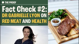 Fact-Check #2: Dr Gabrielle Lyon on red meat and health | The Proof