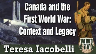 Canada and the First World War: Context and Legacy