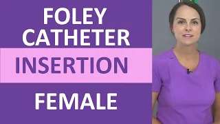 Female Foley Catheter Insertion Steps Nursing Skills Procedure (Woman Patient)