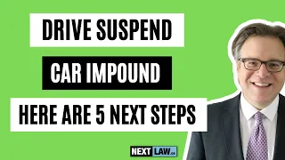 Driving While Suspended, Car Impound - Here Are 5 Next Steps