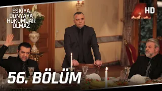 Eşkıya Dünyaya Hükümdar Olmaz 56. Bölüm | HD İZLE