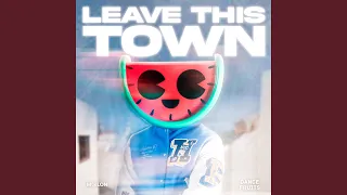 Leave This Town (Extended Mix)