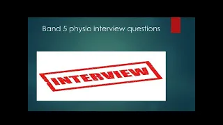 Band 5 rotational physiotherapist GROUP interview and questions-acute setting