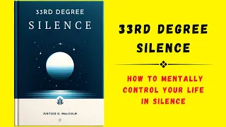 33rd Degree Silence: How to Mentally Control Your Life in Silence (Audiobook)