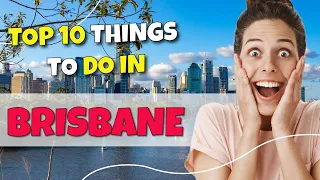 TOP 10 Things to do in Brisbane, Australia 2023!