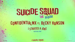 ConfidentialMX – I Started A Joke ft. Becky Hanson (from Suicide Squad: The Album) [Official Audio]