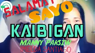 SALAMAT SAYO KAIBIGAN By: Manny Paksiw and Imelda Santiago Corpuz