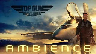 Top Gun: Maverick | Ambient Soundscape