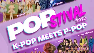 POPSTIVAL2022 K-pop meets P-pop Concert 🥰🥰