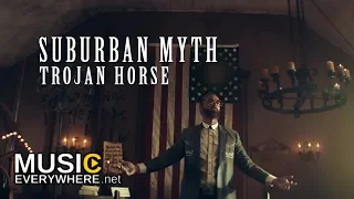 Suburban Myth - Trojan Horse (Official Music Video)