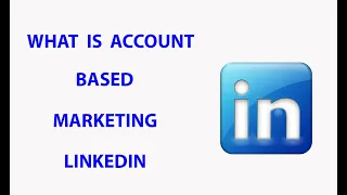 What is account based marketing linkedin - abm linkedin ads (Easy Guide)