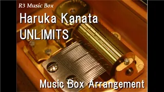 Haruka Kanata/UNLIMITS [Music Box] (Anime "BLEACH" ED)