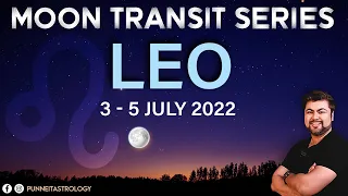 Check your ego | Moon transit in Leo | 3 - 5 July 2022 | Analysis by Punneit