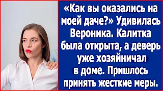 Как вы оказались на моей даче? Калитка была открыта, а деверь с женой уже хозяйничали в доме.