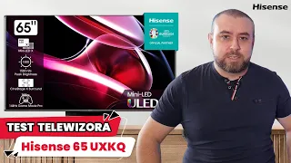 Hisense 65 UXKQ czyli potężny telewizor Mini LED o zaskakujących parametrach