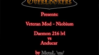 Sacred Veteran mod - Daemon 216 lvl vs Anducar Niobium