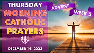 Thursday Morning Catholic Prayers - Advent Week 2 Start Your Day Here • Dec 14 | HALF HEART