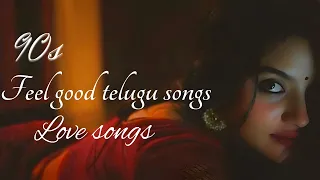 90s Feel good Telugu Love Songs | Journey with 90s Telugu Love Melodies! Emotional Dive into 90s