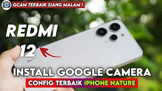 Tutorial Cara Pasang Gcam Dan Config Terbaru Siang Malam Redmi 12 | Google Camera Redmi 12 Terbaru