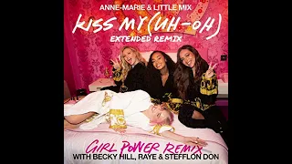 Anne-Marie, Little Mix, Becky Hill, RAYE, Stefflon Don - Kiss My (Uh Oh) Part II (Extended Remix)
