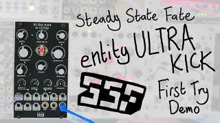 Steady State Fate Entity ULTRA KICK - First Try Demo