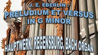j. e. eberlin : preludium et versus in g minor ( arr. p. hrubes ), hauptwerk, regensburg, bach organ