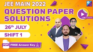 JEE Main 2022 Question Paper Solutions 26th July, Shift 1 | JEE Main 2022 Paper Analysis Discussion