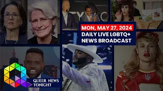 Mon, May 27, 2024 Daily LIVE LGBTQ+ News Broadcast | Queer News Tonight