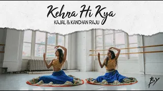 Kehna Hi Kya | Bollywood Fusion Dance Concept | Kajal & Kanchan Raju