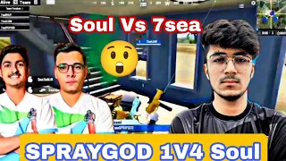 Soul vs 7sea 🔥SPRAYGOD 1v4 Soul