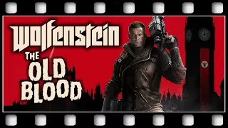 Wolfenstein: The Old Blood "GAME MOVIE" [GERMAN/PC/1080p/60FPS]