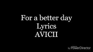 For a better day-lyrics-AVICII