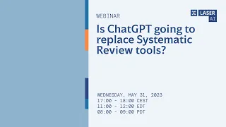 Webinar Laser AI : Is ChatGPT going to replace Systematic Review tools?